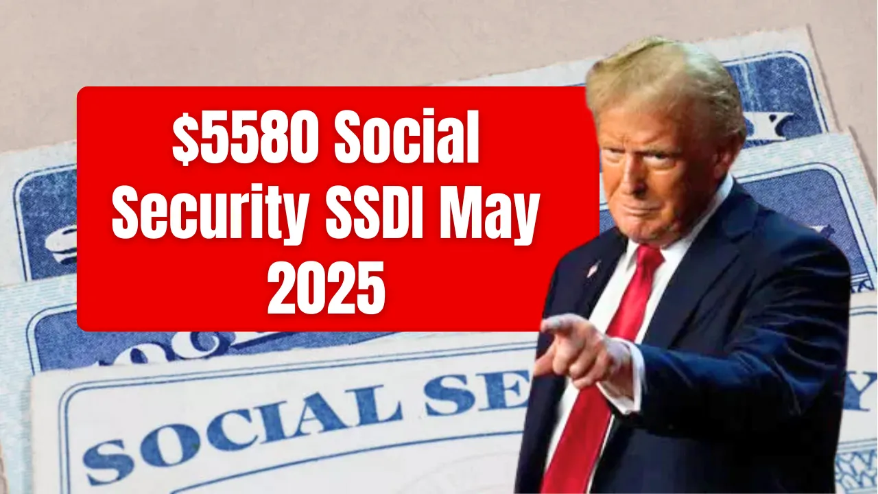 $5580 Social Security SSDI May 2025