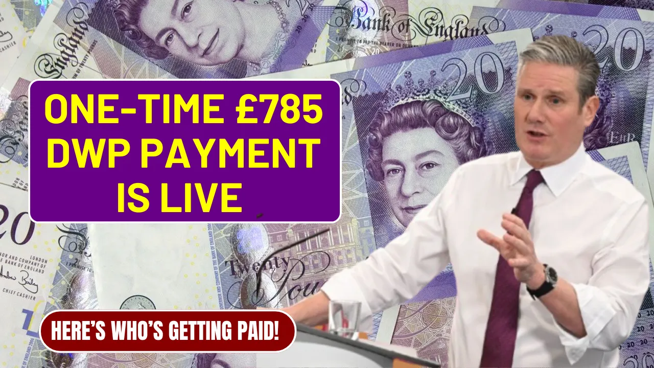 One-Time £785 DWP Payment Is LIVE